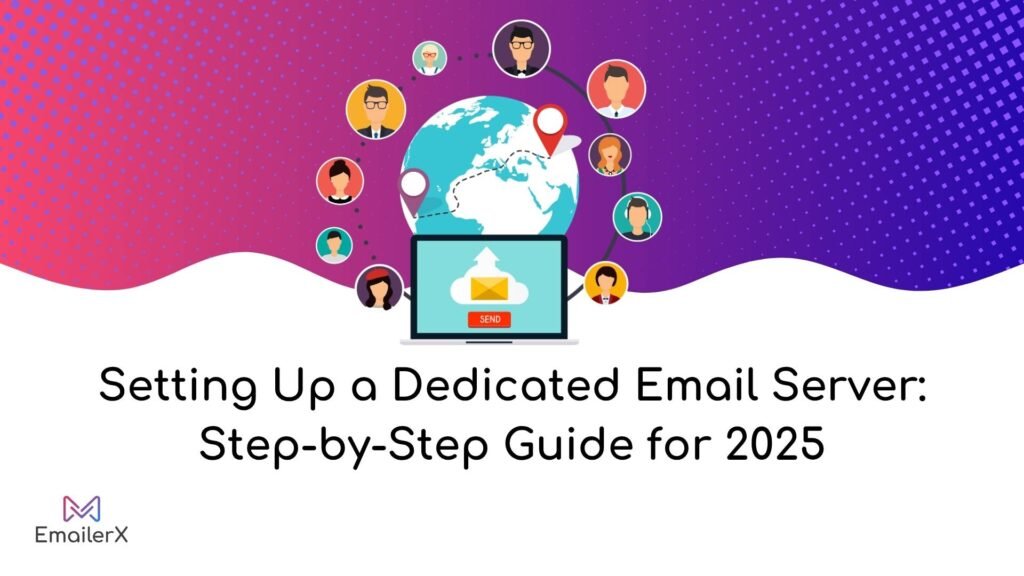 Setting Up a Dedicated Email Server: Step-by-Step Guide for 2025