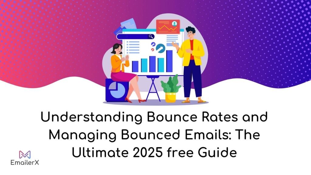 Understanding Bounce Rates and Managing Bounced Emails: The Ultimate 2025 free Guide